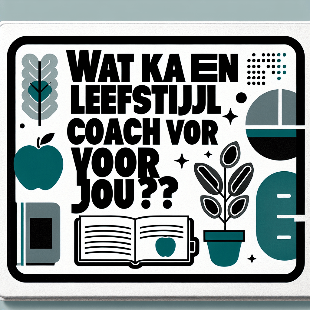 Wat Kan Een Leefstijlcoach voor Jou Betekenen?